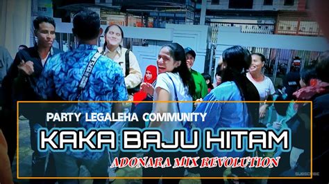 Lagu Joget Kaka Baju Hitam Remix Adonara Mix Revolution Youtube