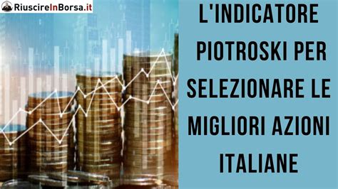 L Indicatore Piotroski Per Selezionare Le Migliori Azioni Italiane