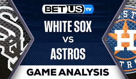 Chicago White Sox Vs Houston Astros Picks And Analysis 03312023