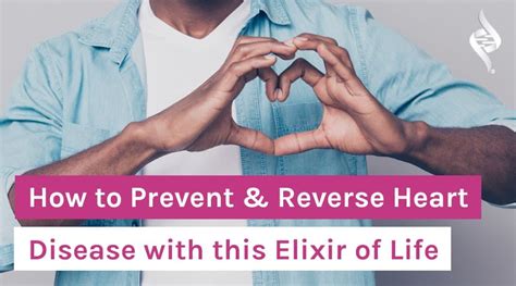 How To Prevent And Reverse Heart Disease With This “elixir Of Life