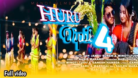 FULL VIDEO HURU DIPIL 4 Ashok Tudu Mariam Hembrom New Santali Video