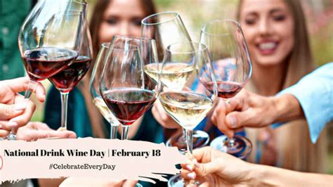 National Drink Wine Day February 18 National Day Calendar