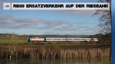 Der Rb Ersatzverkehr Auf Der Riesbahn Mit Br N Wagen Und