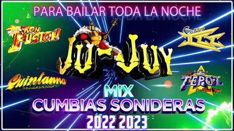 Cumbias Sonideras Para Bailar Mix Mix Cumbias Perronas