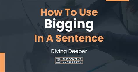 How To Use Bigging In A Sentence Diving Deeper