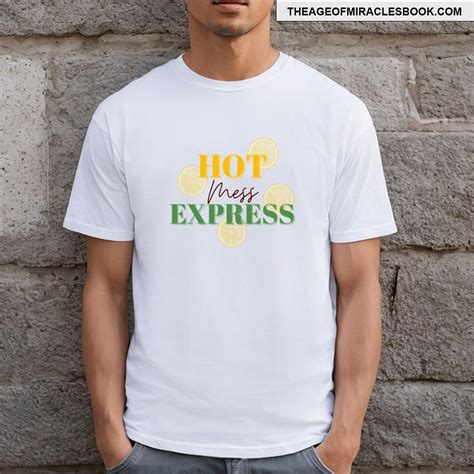 Hot Mess Express T Shirt