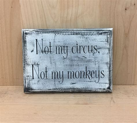 Not My Circus Not My Monkeys Sign, Sarcastic Custom Wood Sign, Funny
