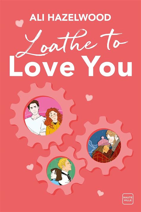 Loathe To Love You - Chronique Lecture | Loathe to love you, d'Ali Hazelwood