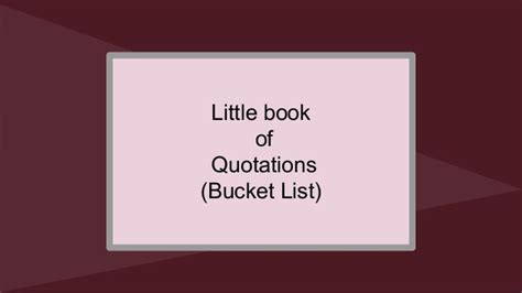 Bucket List Quotes. QuotesGram