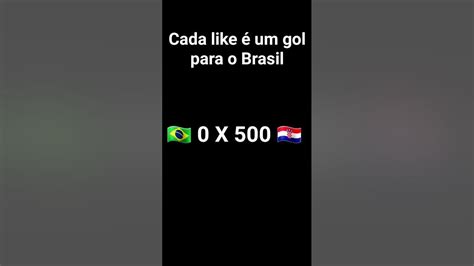 Cada Like é Um Gol Para O Brasil Shorts Youtube