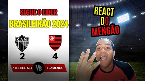 REACT ATLETICO MG 2 X 4 FLAMENGO SEGUE O LIDER MELHORES MOMENTOS