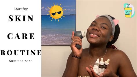 Morning Skin Care Routine Summer 2020 Youtube