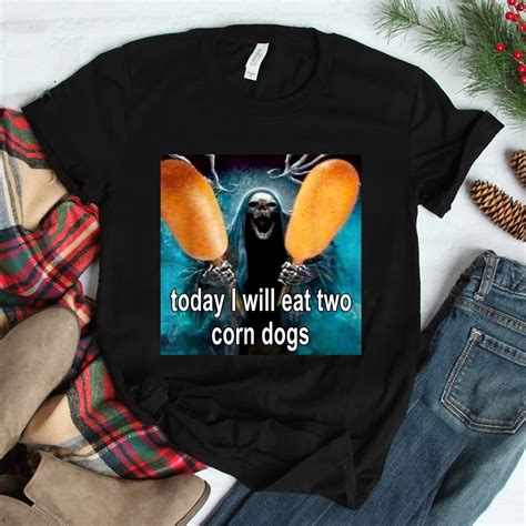 Today I Will Eat Two Corn Dogs Meme Shirt Teeuni