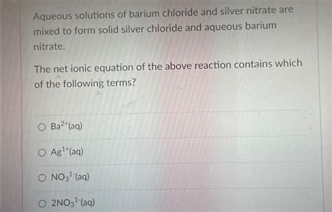 Aqueous Solutions Of Barium Chloride And Silver Chegg