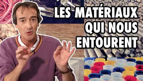 Les matériaux qui nous entourent L Esprit Sorcier Cycle 3 Éducatif