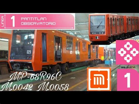 CAF ALSTHOM MP 68R96C M 0042 M 0058 LÍNEA 1 DEL METRO DE LA CDMX YouTube