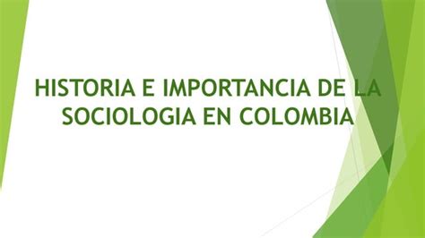 Historia E Importancia D Ela Sociologia En Colombia PPT Descarga