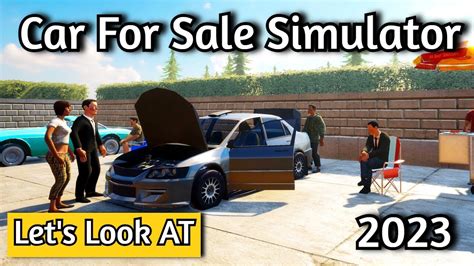 Car Dealership Simulator Let S Look At Car For Sale Simulator