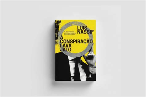 Livro De Luis Nassif Analisa O Impacto Da Lava Jato No Brasil Atual