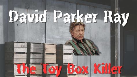 Episode 14 David Parker Ray The Toy Box Killer Youtube