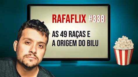 Rafaflix As Ra As E A Origem Do Bilu Rafael Hungria Youtube