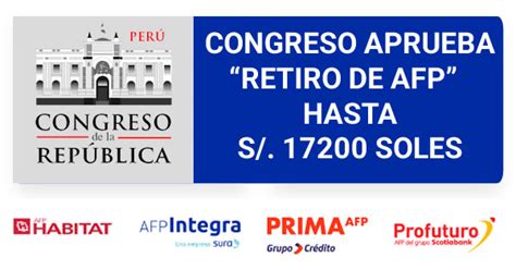 CONGRESO APRUEBA RETIRO DE AFP HASTA 4 UIT POR S 17200 SOLES