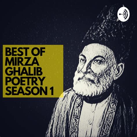 Best of Mirza Ghalib Poetry Season I Podcast | Podchaser