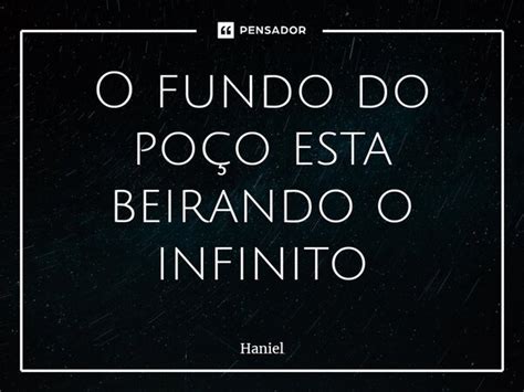 O Fundo Do Po O Esta Beirando O Haniel Pensador