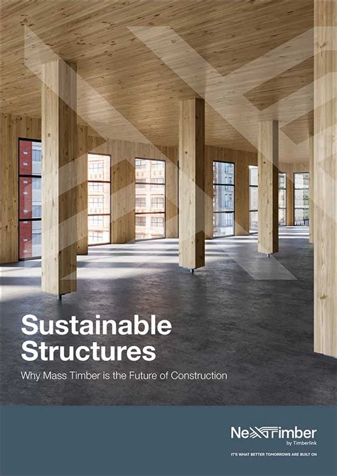 Sustainable Structures Why Mass Timber Is The Future Of Construction Architecture And Design