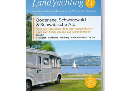 Landyachting Wohnmobil Bildreisef Hrer Bodensee Schwarzwald