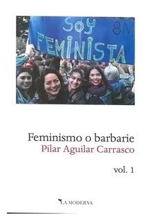 Feminismo O Barbarie Vol 1