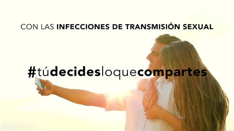 Con Las Infecciones De Transmisión Sexual Túdecidesloquecompartes