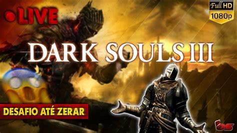 Live Dark Souls Jogando Pela Primeira Vez Desafio At