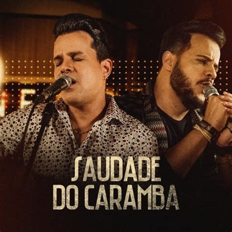 João Neto E Frederico Saudade Do Caramba Áudio Oficial Listen To