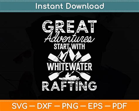 Great Adventures Start With Whitewater Rafting Svg Cutting File