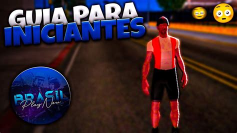 GUIA BÁSICO PRA NOVATOS BRASIL PLAY NOW 1 GTA SAMP ANDROID PC