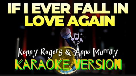 If I Ever Fall In Love Again Kenny Rogersand Anne Murray Karaoke