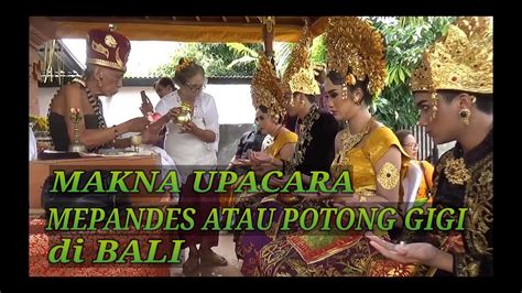 Upacara Mepandes Potong Gigi Di Bali Youtube