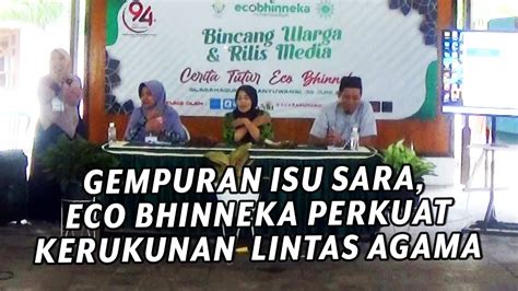 GEMPURAN ISU SARA ECO BHINNEKA PERKUAT KERUKUNAN LINTAS AGAMA YouTube