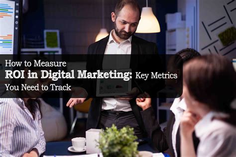 How to Measure ROI in Digital Marketing:Key Metrics You Need