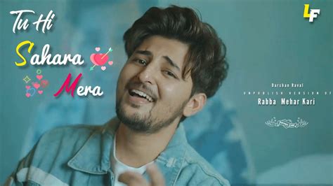 Tu Hi Sahara Mera Tu Hi Kinara Mera Status Darshan Raval Status New