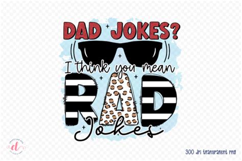 Dad Jokes I Think You Mean Rad Jokes Png Designs Graphics