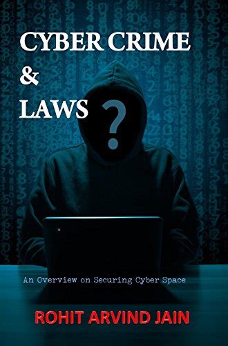 Cyber Crime And Laws An Overview On Securing Cyber Space Ebook Jain