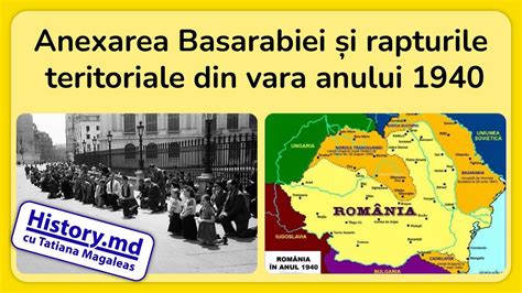 Anexarea Basarabiei și rapturile teritoriale din vara anului 1940 YouTube