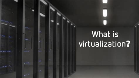 What Is Virtualization Why Should You Use This Technology