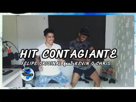 Hit Contagiante Felipe Original Feat Kevin O Chris Coreografia V