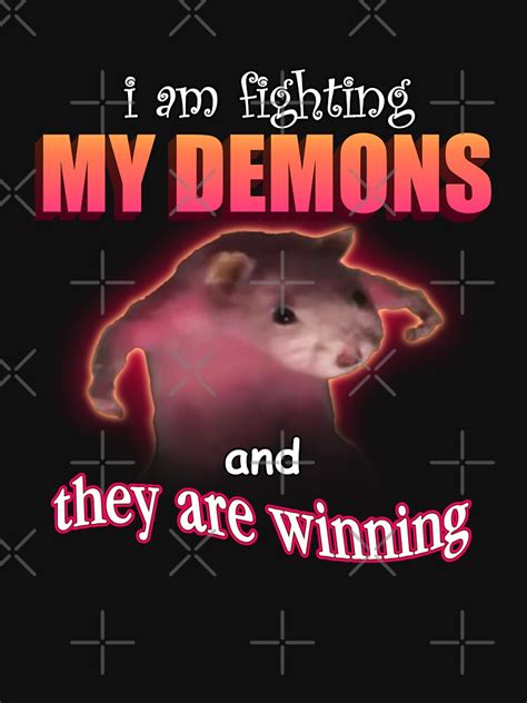 I M Fighting My Demons And They Are Winning Word Art Meme Classic T