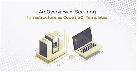 An Overview Of Securing Infrastructure As Code Iac Templates