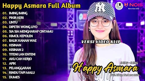 Happy Asmara Iming Iming Pikir Keri Playlist Dangdut Happy Asmara