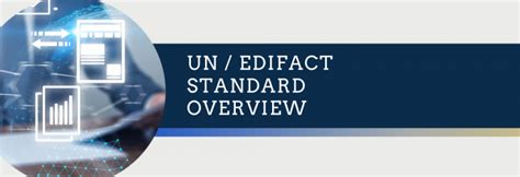 What Is EDIFACT UN EDIFACT Standard Overview EDI2XML